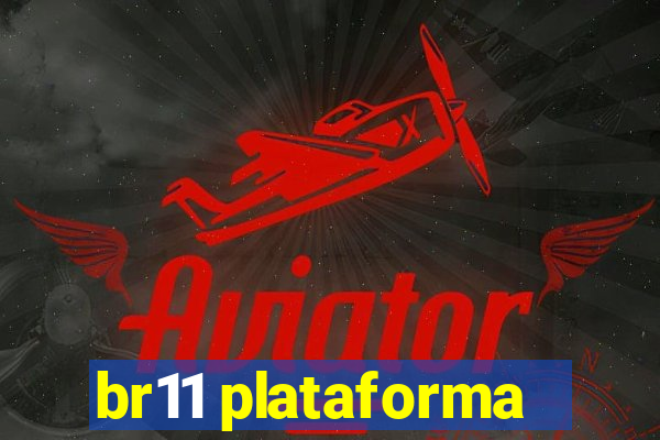 br11 plataforma